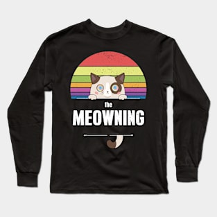 the Meowning. Cute and spooky cat. Creepy funny and disturbing kitty, Long Sleeve T-Shirt
